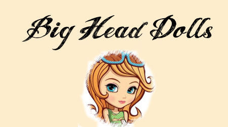 Big Head Dolls